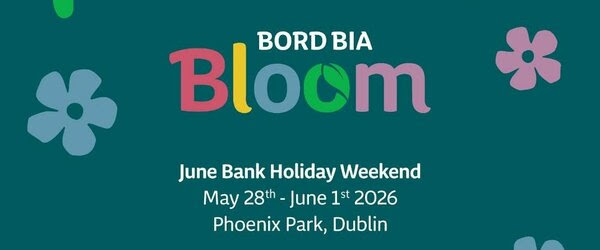 Bord Bia Bloom June Bank Holiday Weekend May 28th to June 1st 2026