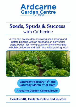 Seeds, Spuds & Success with Catherine, Feb 14th & March 7th Boyle